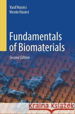 Fundamentals of Biomaterials Vasif Hasirci Nesrin Hasirci 9783031540455