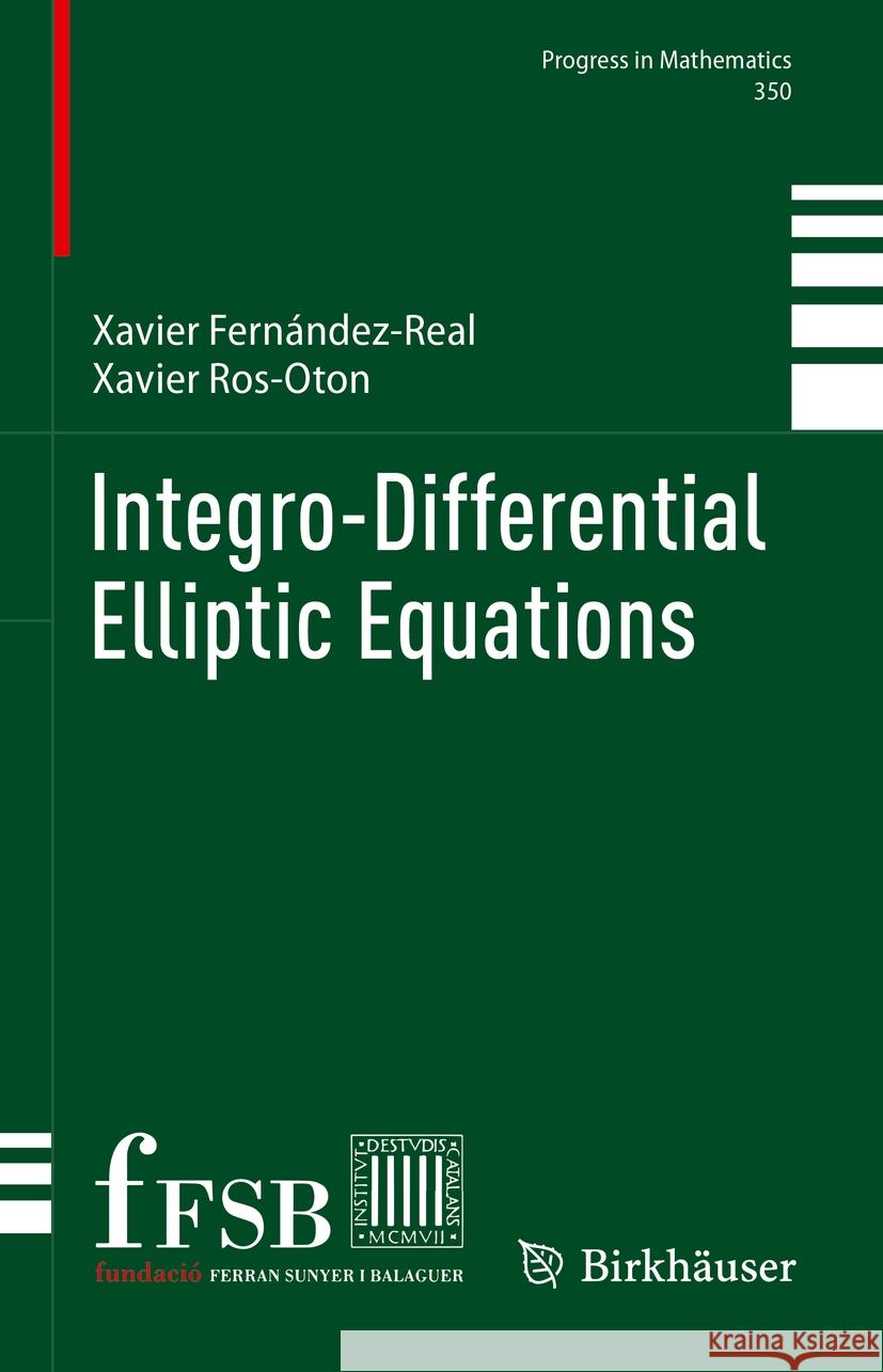 Integro-Differential Elliptic Equations Xavier Fern?ndez-Real Xavier Ros-Oton 9783031542411