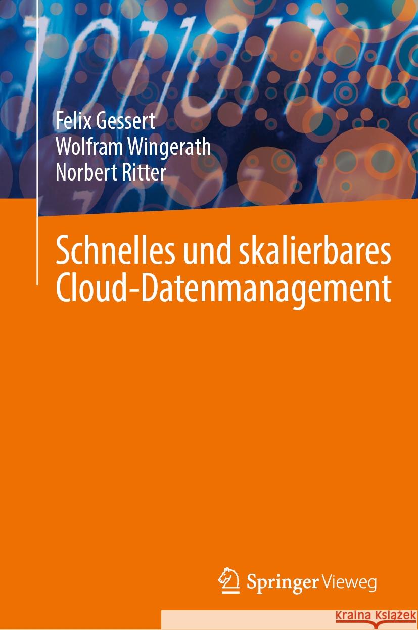 Schnelles Und Skalierbares Cloud-Datenmanagement Felix Gessert Wolfram Wingerath Norbert Ritter 9783031543876 Springer Vieweg