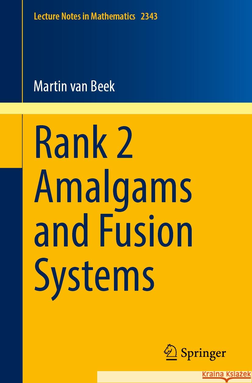 Rank 2 Amalgams and Fusion Systems Martin Va 9783031544606 Springer