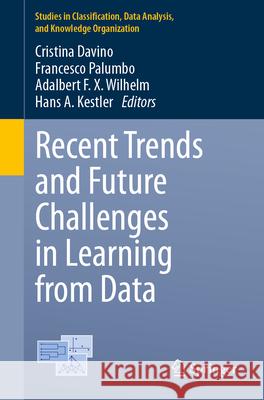 Recent Trends and Future Challenges in Learning from Data Cristina Davino Francesco Palumbo Adalbert F. X. Wilhelm 9783031544675 Springer