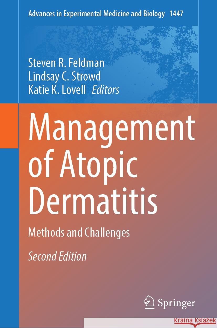 Management of Atopic Dermatitis: Methods and Challenges Steven R. Feldman Lindsay C. Strowd Katie K. Lovell 9783031545122 Springer