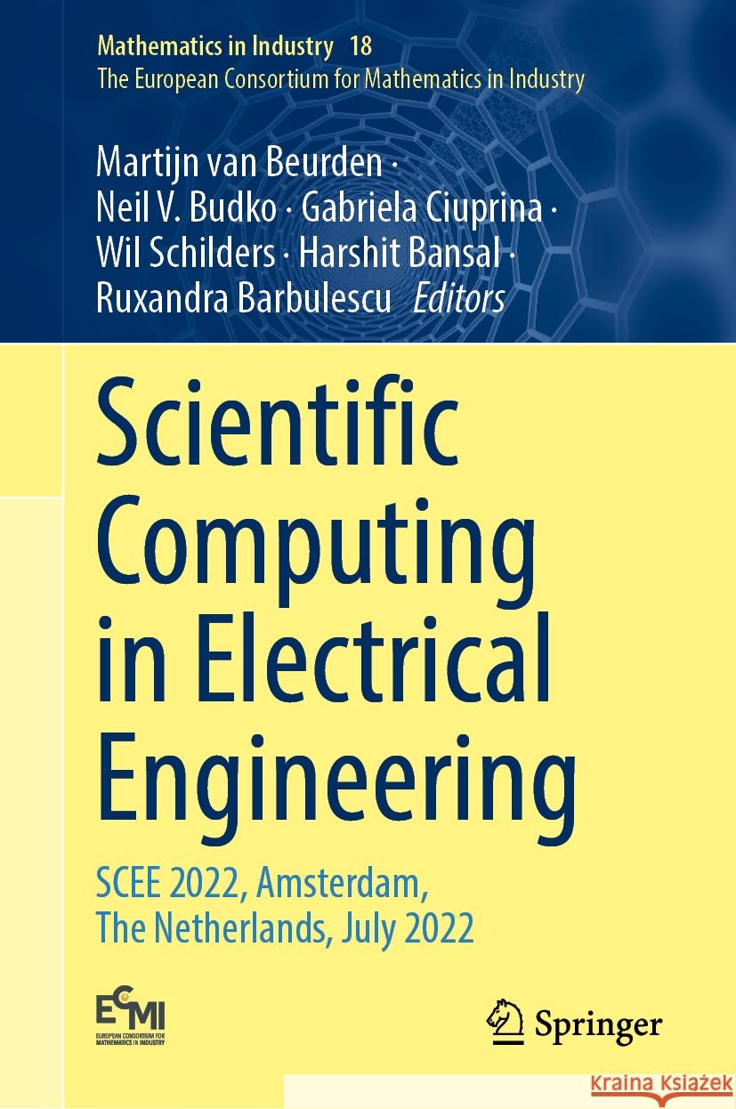 Scientific Computing in Electrical Engineering: Scee 2022, Amsterdam, the Netherlands, July 2022 Martijn Va Neil V. Budko Gabriela Ciuprina 9783031545160 Springer