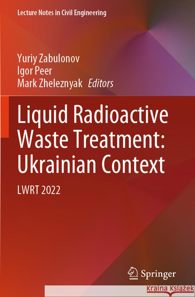 Liquid Radioactive Waste Treatment: Ukrainian Context  9783031550706 Springer