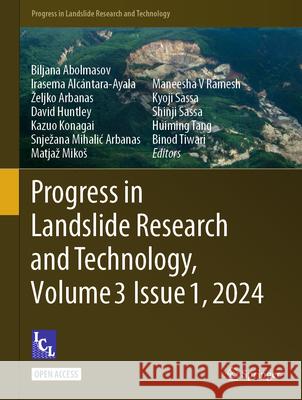 Progress in Landslide Research and Technology, Volume 3 Issue 1, 2024 Biljana Abolmasov Irasema Alcantara-Ayala Zeljko Arbanas 9783031551192 Springer