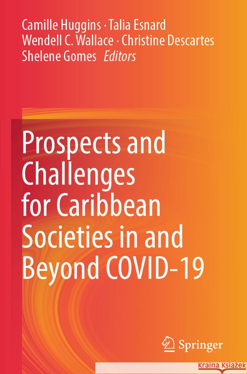 Prospects and Challenges for Caribbean Societies in and Beyond COVID-19  9783031552953 Springer Nature Switzerland