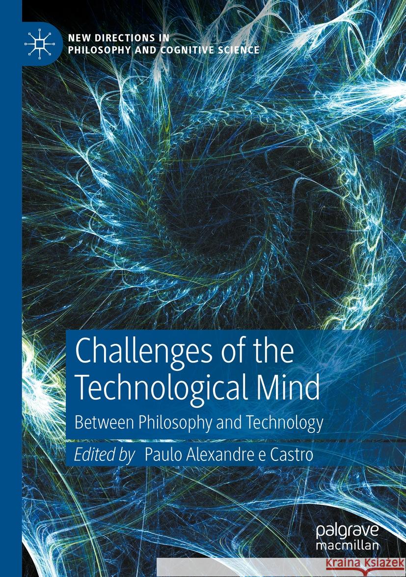Challenges of the Technological Mind: Between Philosophy and Technology Paulo Alexandr 9783031553356 Palgrave MacMillan
