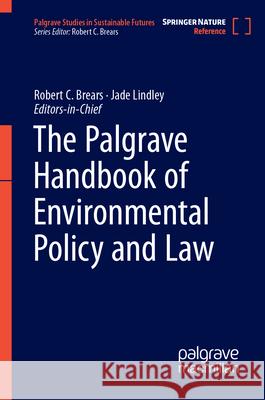 The Palgrave Handbook of Environmental Policy and Law Robert C. Brears Jade Lindley 9783031553868 Palgrave MacMillan