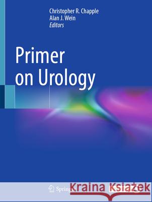 Primer on Urology Christopher Chapple Alan J. Wein 9783031554049