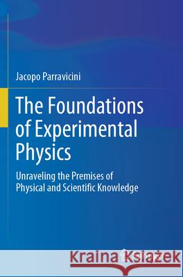 The Foundations of Experimental Physics Jacopo Parravicini 9783031554544 Springer Nature Switzerland