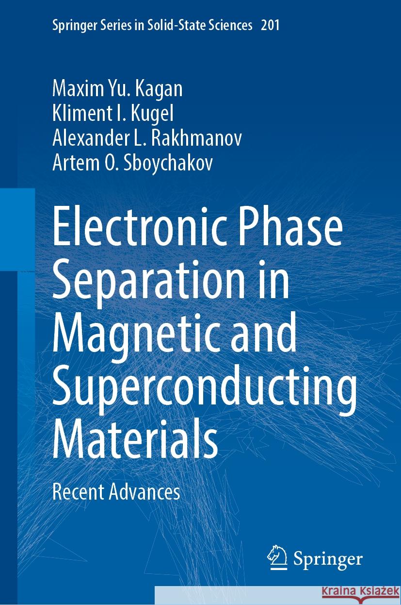 Electronic Phase Separation in Magnetic and Superconducting Materials: Recent Advances Maxim Y Kliment I Alexander L 9783031554667 Springer