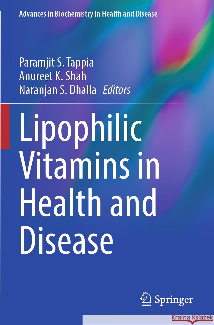 Lipophilic Vitamins in Health and Disease Paramjit S. Tappia Anureet K. Shah Naranjan S. Dhalla 9783031554919