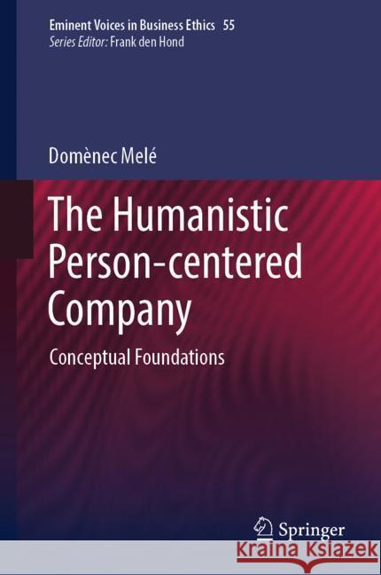 The Humanistic Person-Centered Company Dom?nec Mel? 9783031555398 Springer