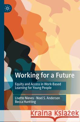 Working for a Future Lisette Nieves, Anderson, Noel S., Becca Huntting 9783031556357