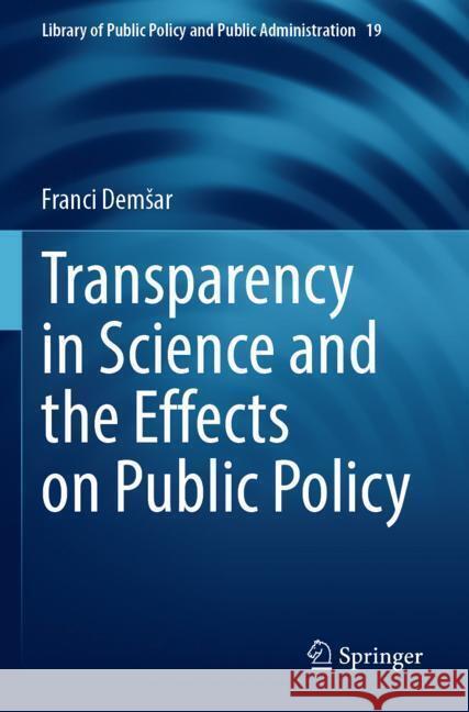 Transparency in Science and the Effects on Public Policy Demsar, Franci 9783031556470 Springer