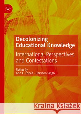 Decolonizing Educational Knowledge  9783031556906 Springer Nature Switzerland