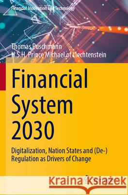 Financial System 2030 Thomas Puschmann, H.S.H. Prince Michael of Liechtenstein 9783031557026 Springer Nature Switzerland