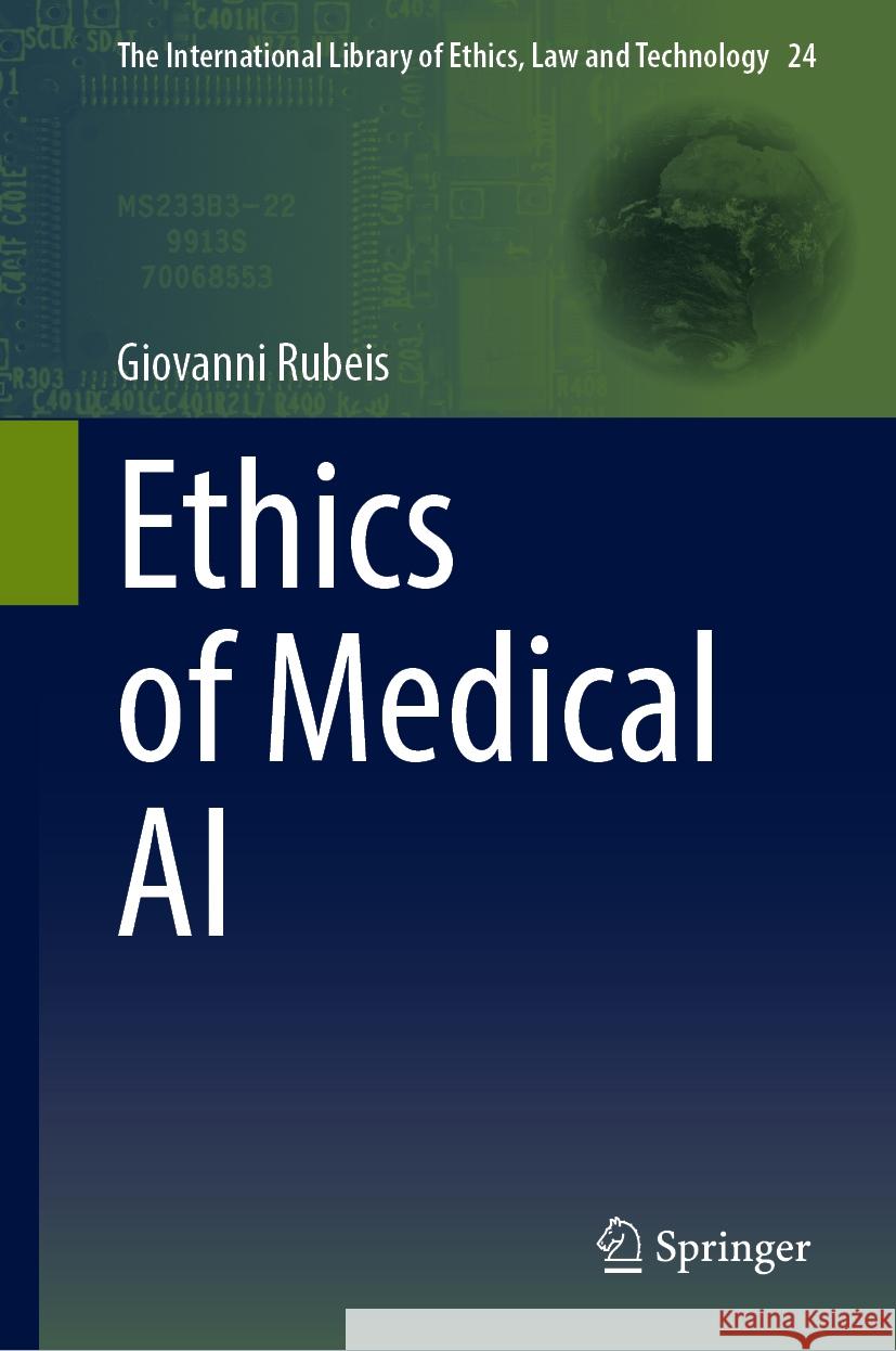 Ethics of Medical AI Giovanni Rubeis 9783031557439 Springer