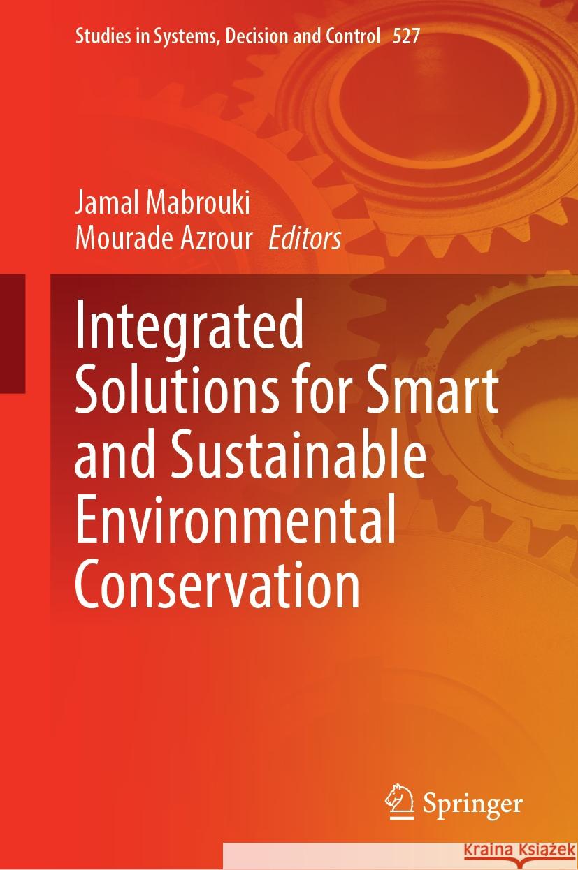Integrated Solutions for Smart and Sustainable Environmental Conservation Jamal Mabrouki Mourade Azrour 9783031557866 Springer