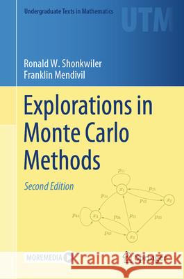 Explorations in Monte Carlo Methods Ronald W. Shonkwiler Franklin Mendivil 9783031559631 Springer