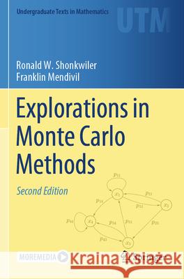 Explorations in Monte Carlo Methods Ronald W. Shonkwiler, Franklin Mendivil 9783031559662 Springer Nature Switzerland