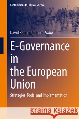 E-Governance in the European Union: Strategies, Tools, and Implementation David Ramir 9783031560446 Springer