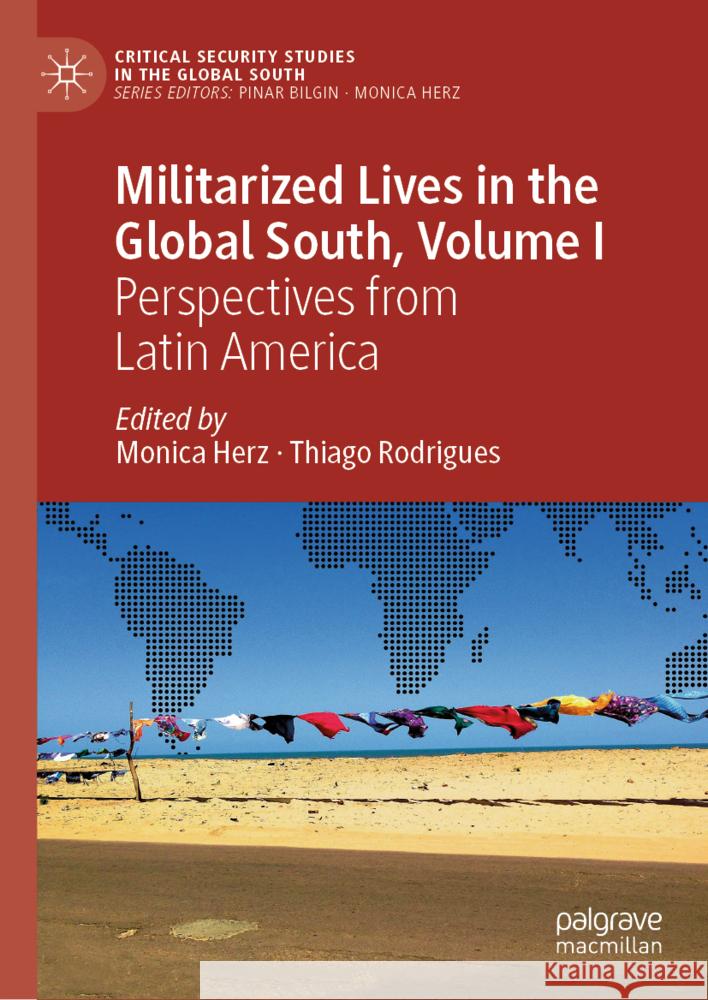 Militarized Lives in the Global South, Volume I: Perspectives from Latin America Monica Herz Thiago Rodrigues 9783031561092 Palgrave MacMillan