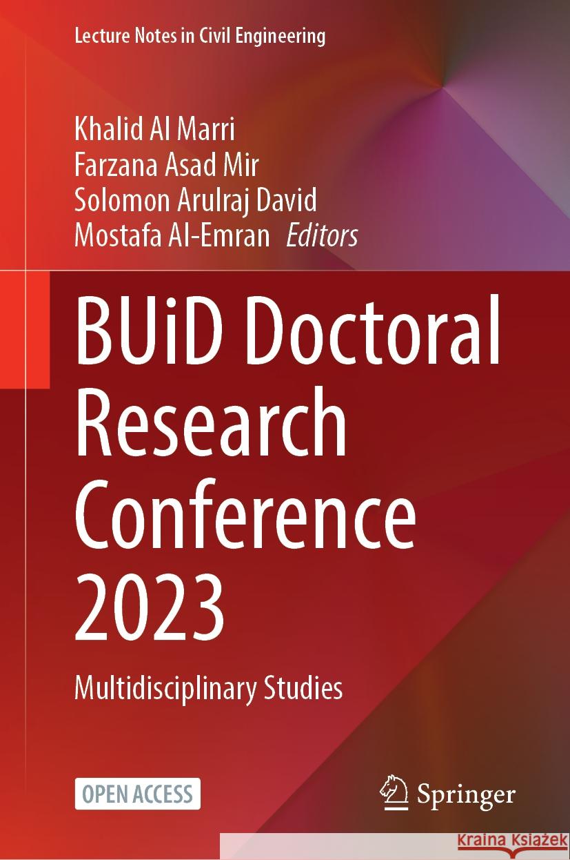 Buid Doctoral Research Conference 2023: Multidisciplinary Studies Khalid A Farzana Asad Mir Solomon Arulraj David 9783031561238 Springer