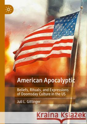 American Apocalyptic Juli L. Gittinger 9783031561627