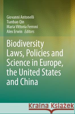 Biodiversity Laws, Policies and Science in Europe, the United States and China  9783031562204 Springer Nature Switzerland