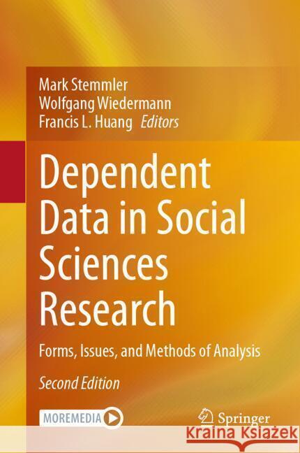 Dependent Data in Social Sciences Research: Forms, Issues, and Methods of Analysis Mark Stemmler Wolfgang Wiedermann Francis L. Huang 9783031563171 Springer