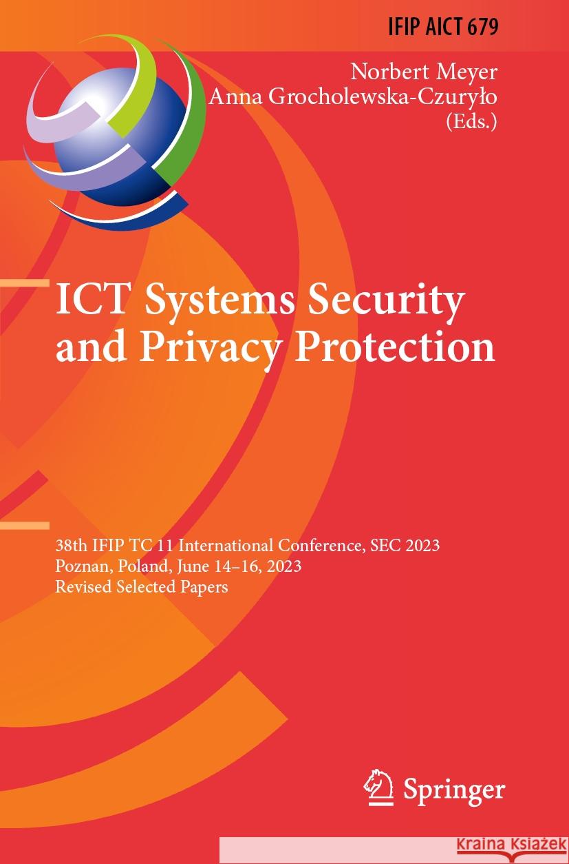 ICT Systems Security and Privacy Protection  9783031563287 Springer Nature Switzerland