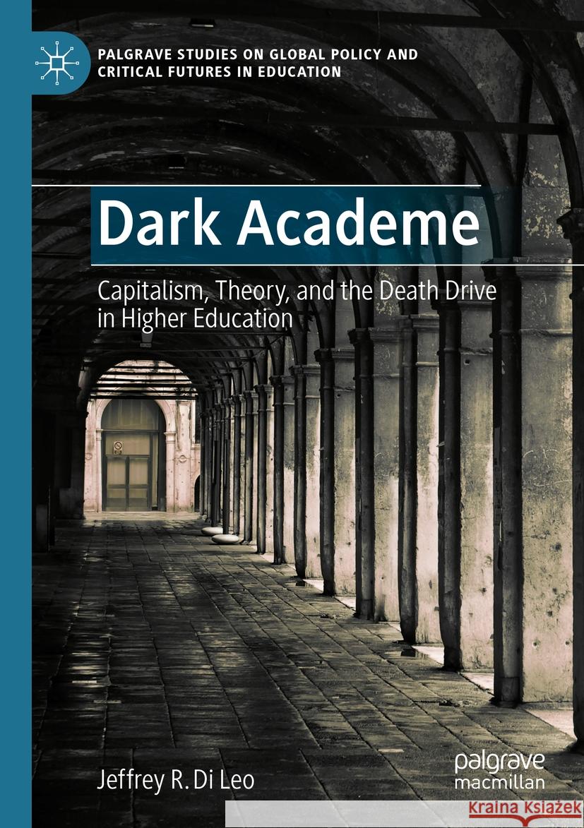 Dark Academe Jeffrey R. Di Leo 9783031563539 Springer Nature Switzerland