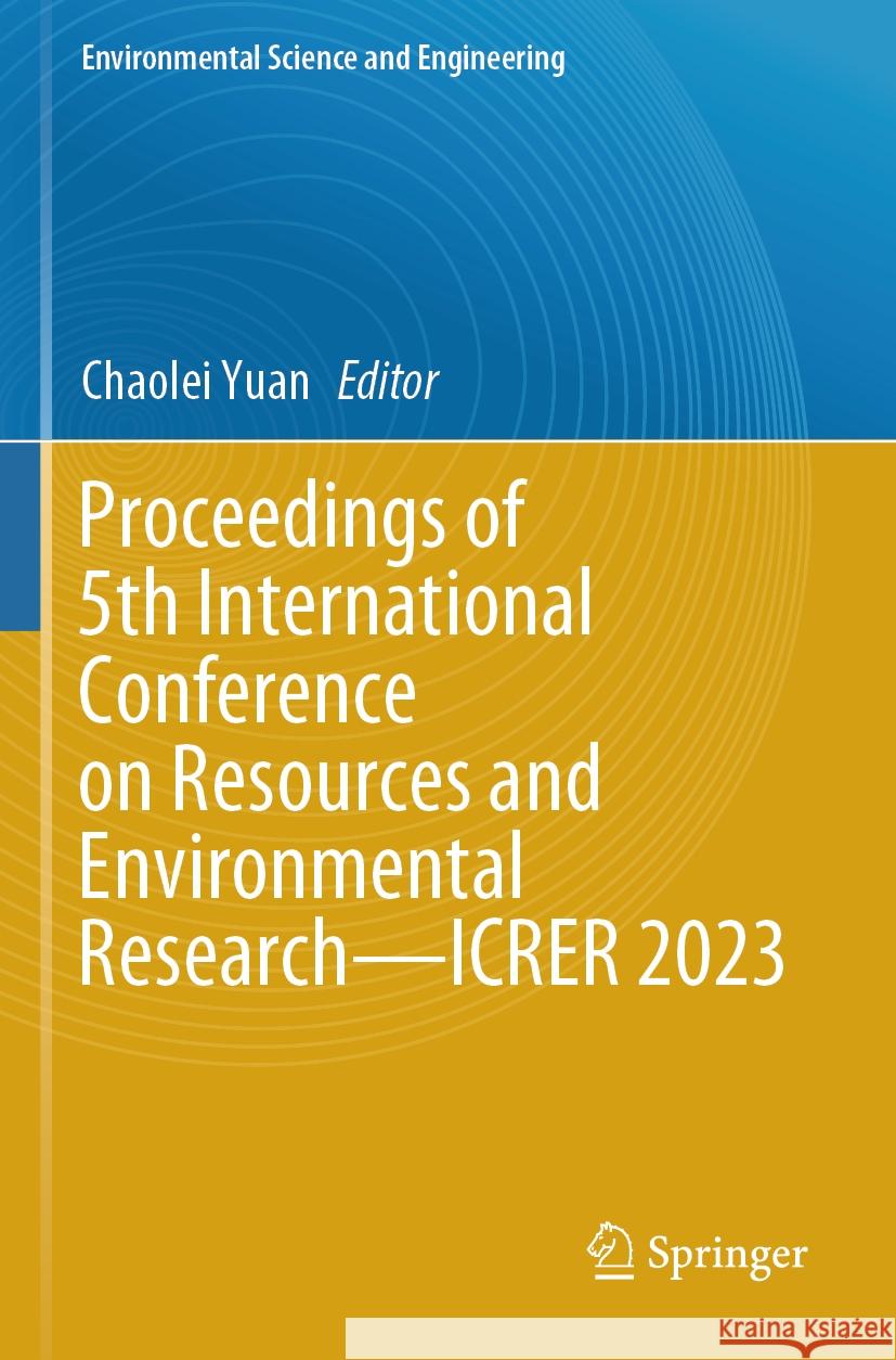 Proceedings of 5th International Conference on Resources and Environmental Research—ICRER 2023  9783031563614 Springer Nature Switzerland