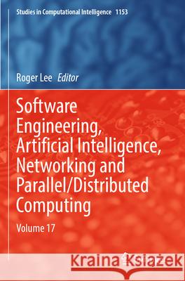 Software Engineering, Artificial Intelligence, Networking and Parallel/Distributed Computing   9783031563904 Springer Nature Switzerland
