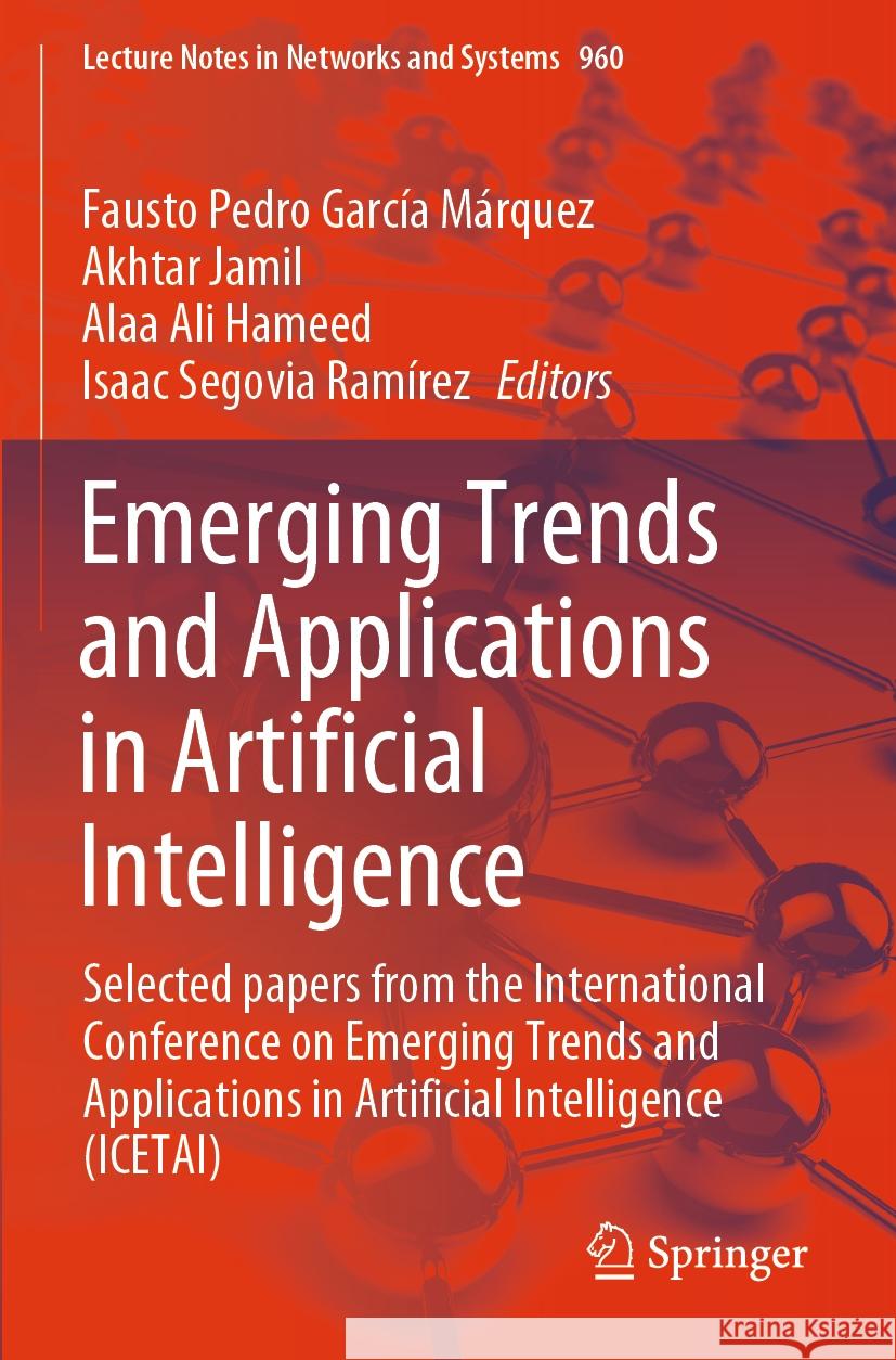Emerging Trends and Applications in Artificial Intelligence  9783031567308 Springer Nature Switzerland