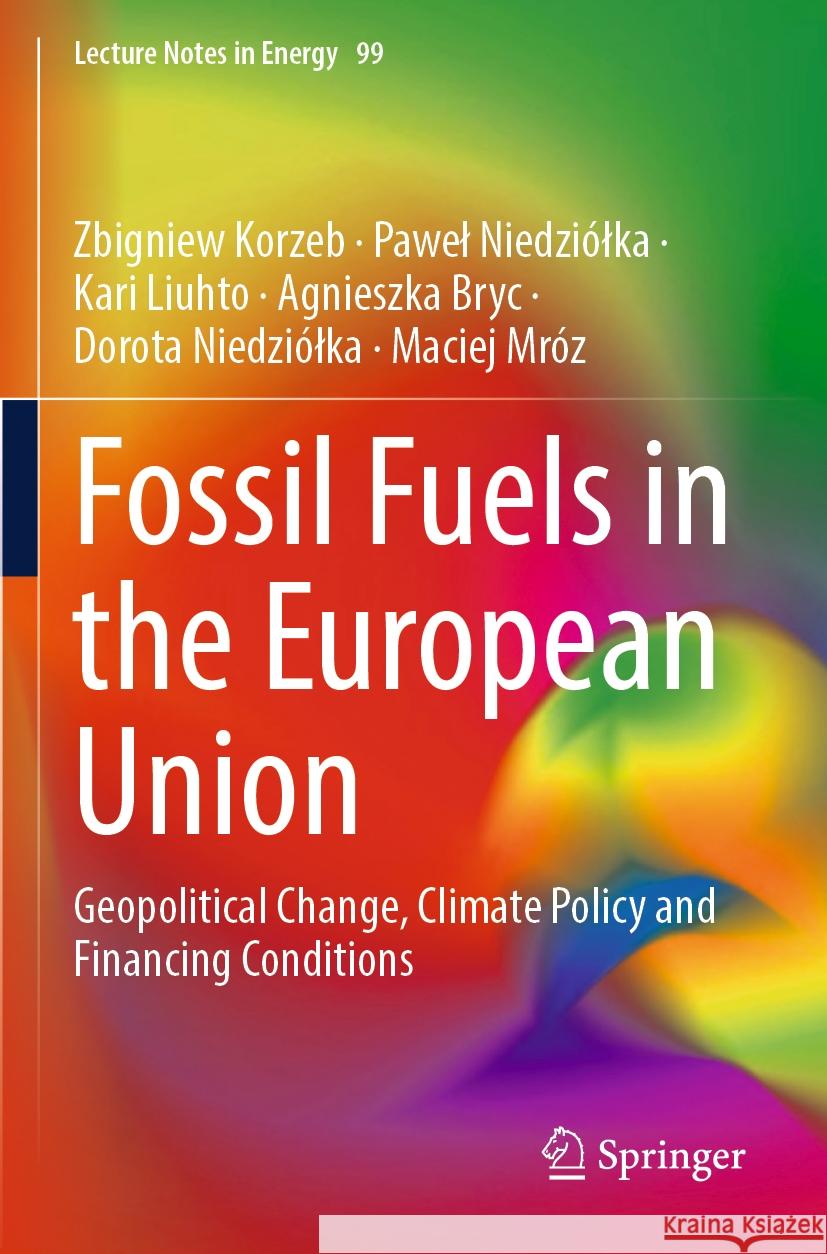 Fossil Fuels in the European Union Zbigniew Korzeb, Paweł Niedziółka, Kari Liuhto 9783031567926 Springer International Publishing