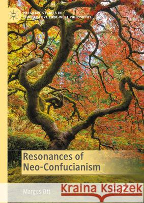 Resonances of Neo-Confucianism Margus Ott 9783031568732 Palgrave MacMillan