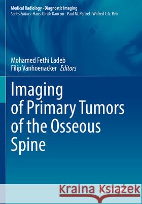 Imaging of Primary Tumors of the Osseous Spine  9783031568886 Springer Nature Switzerland