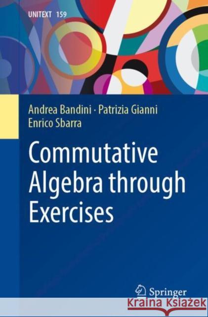 Commutative Algebra through Exercises Enrico Sbarra 9783031569098 Springer