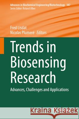 Trends in Biosensing Research: Advances, Challenges and Applications Fred Lisdat Nicolas Plumer? 9783031569128 Springer