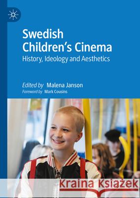 Swedish Children's Cinema: History, Ideology, and Aesthetics Malena Janson 9783031570001 Palgrave MacMillan