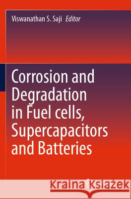 Corrosion and Degradation in Fuel Cells, Supercapacitors and Batteries  9783031570148 Springer Nature Switzerland