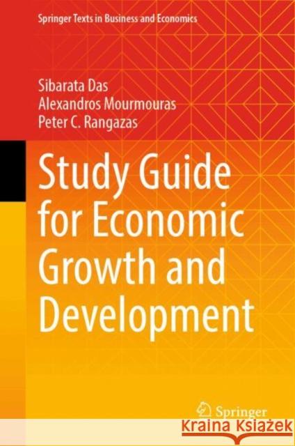 Study Guide for Economic Growth and Development Sibarata Das Alexandros Mourmouras Peter C. Rangazas 9783031570841 Springer International Publishing AG