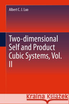Two-Dimensional Self and Product Cubic Systems, Vol. II Albert C. J. Luo 9783031570995 Springer