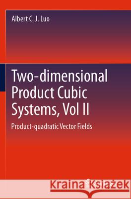Two-dimensional Product-cubic Systems, Vol.II Luo, Albert C. J. 9783031571183 Springer