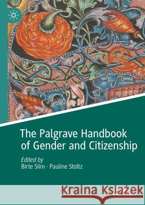The Palgrave Handbook of Gender and Citizenship Birte Siim Pauline Stoltz 9783031571435