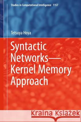 Syntactic Networks - Kernel Memory Approach Tetsuya Hoya 9783031573118