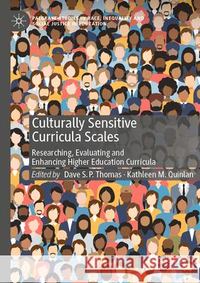 Culturally Sensitive Curricula Scales: Researching, Evaluating and Enhancing Higher Education Curricula Dave S. P. Thomas Kathleen M. Quinlan 9783031576874 Palgrave MacMillan