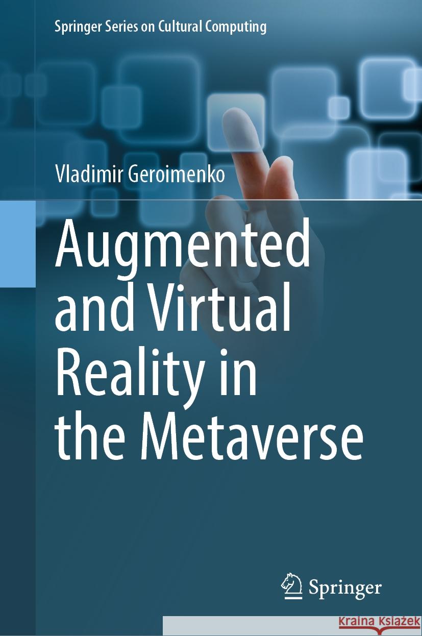 Augmented and Virtual Reality in the Metaverse Vladimir Geroimenko 9783031577451 Springer